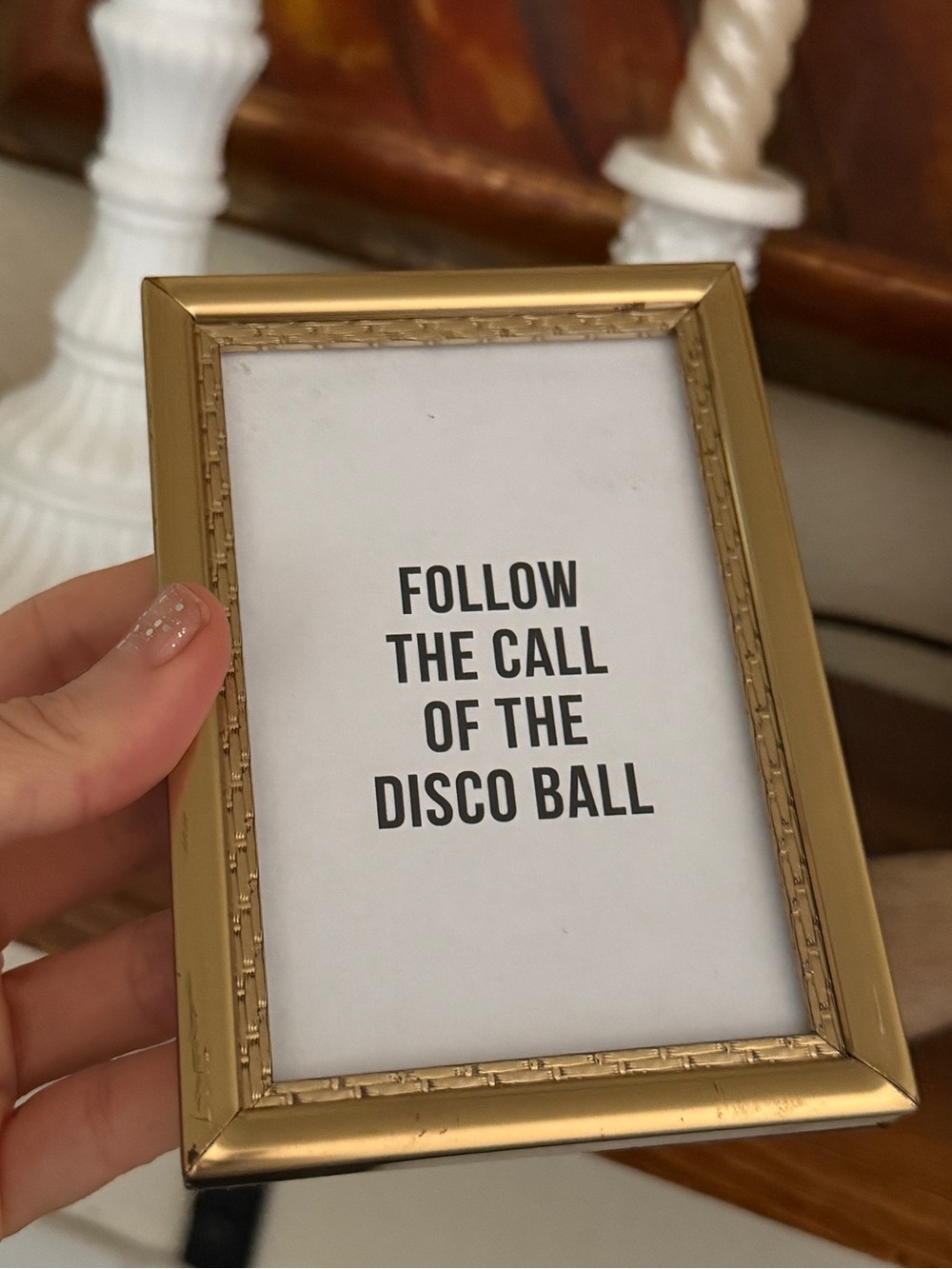 Follow the call of the disco ball 3x5” Gold Picture Framed mini wall art